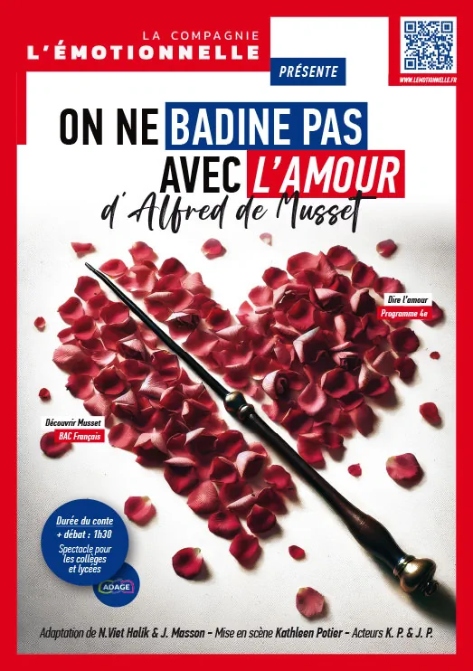 Compagnie de Théâtre l'ÉMOTIONNELLE 16 Conception et design de l'Affiche On ne Badine pas avec l’Amour d’Alfred de Musset aux programmes des 4e et BAC et joué par l'Émotionnelle.
